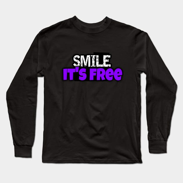 Smile! It's free Long Sleeve T-Shirt by Rocksy